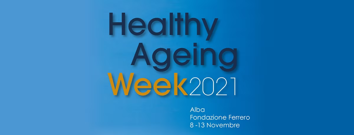 Alla fondazione Ferrero di Alba una settimana di approfondimenti dedicati all’Healthy Ageing