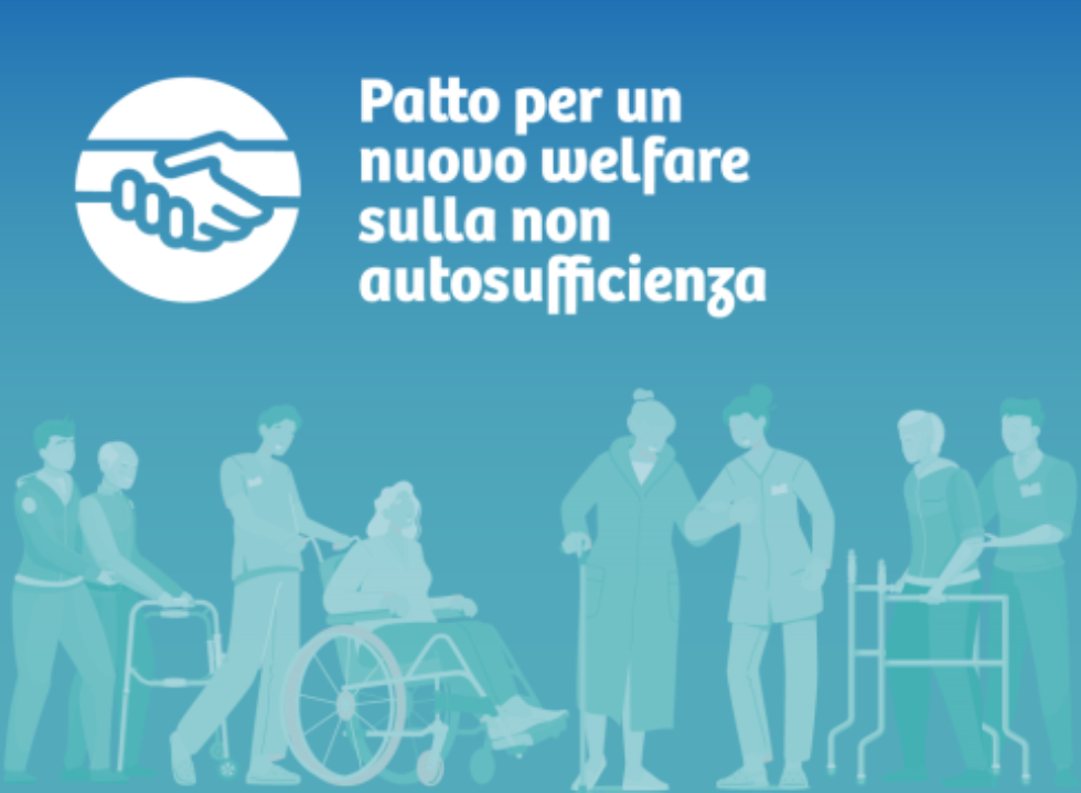 Il Patto per un Nuovo Welfare sulla Non Autosufficienza per una riforma sull’assistenza agli anziani non autosufficienti